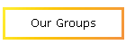 Our Groups