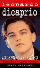 Leonardo Dicaprio : Modern-Day Romeo